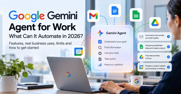 Google Gemini Agent for Work: What Can It Automate in 2026?