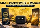eSIM vs Pocket Wi-Fi vs Roaming: Which Is Best for International Travel?