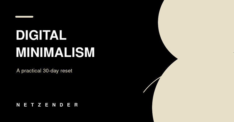 Digital Minimalism in Practice: A 30-Day Reset That Keeps the Useful Tech